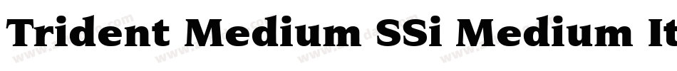 Trident Medium SSi Medium Italic字体转换